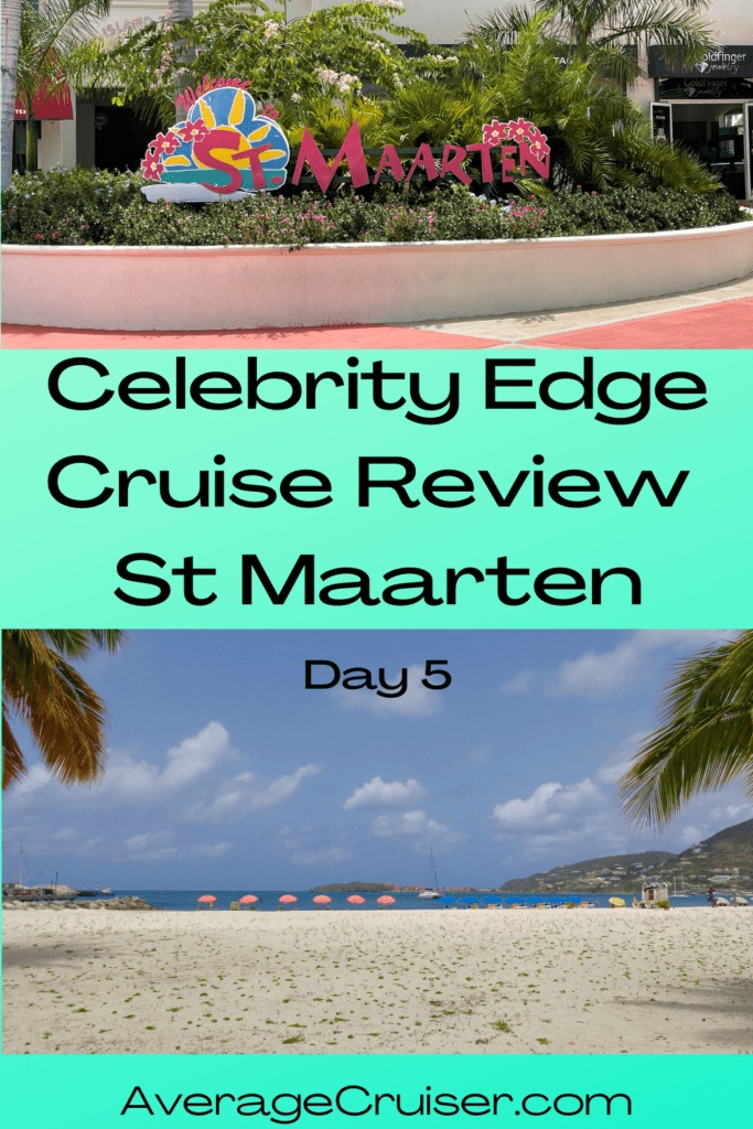 Celebrity Edge Cruise Review St Martin