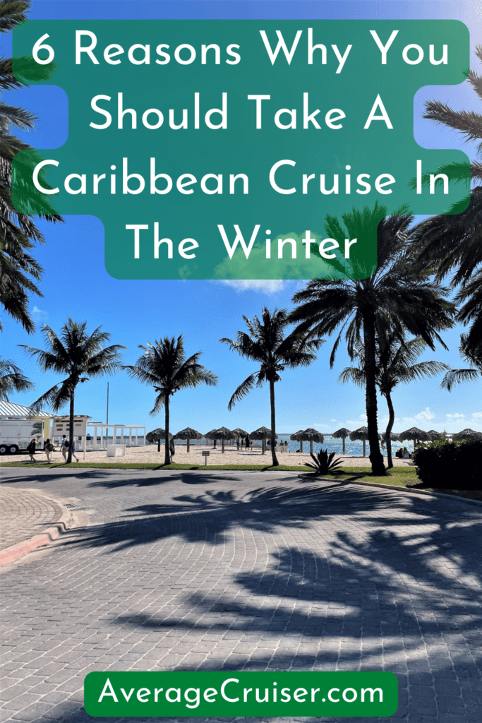 Reasons to take a Caribbean Cruise in Winter